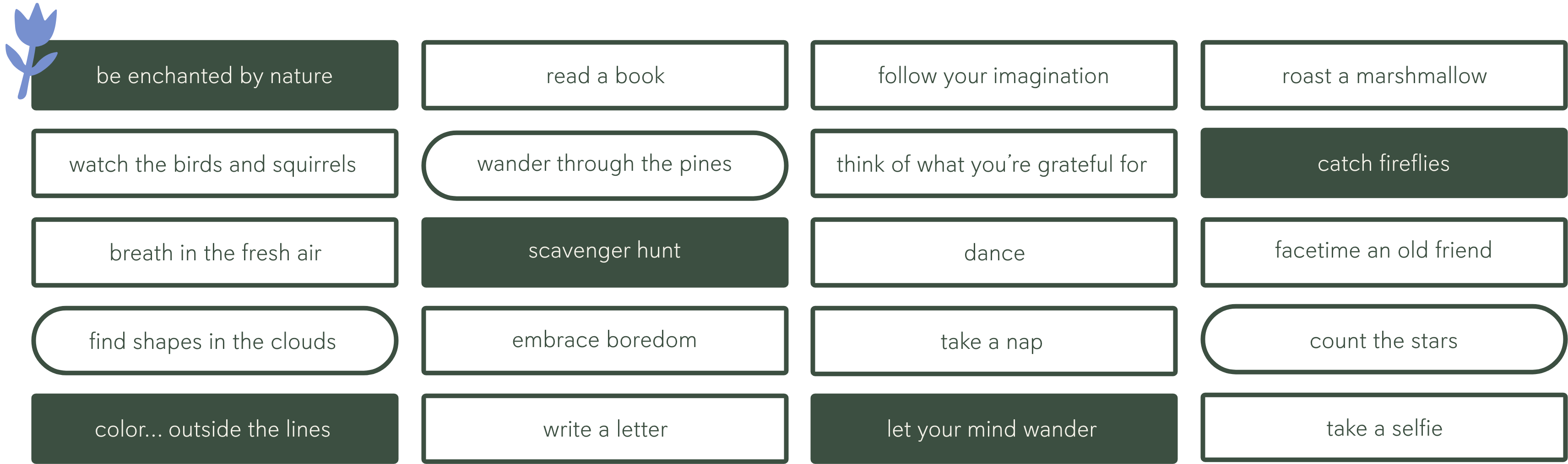 be enchanted by nature, let your mind wander, catch fireflies.